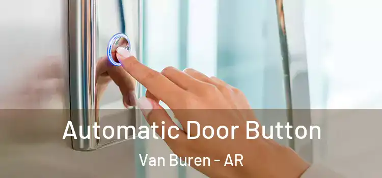 Automatic Door Button Van Buren - AR