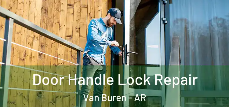 Door Handle Lock Repair Van Buren - AR