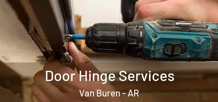 Door Hinge Services Van Buren - AR