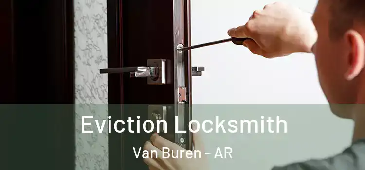 Eviction Locksmith Van Buren - AR