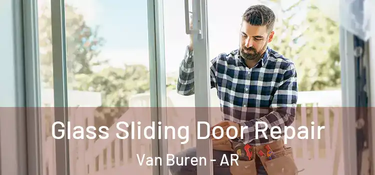Glass Sliding Door Repair Van Buren - AR