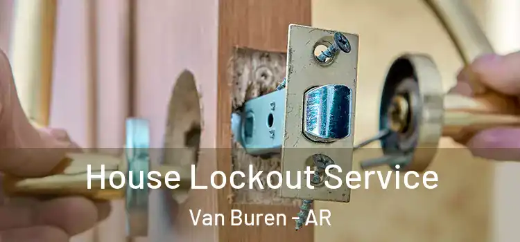 House Lockout Service Van Buren - AR